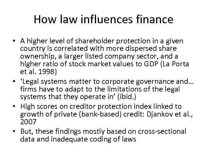 How law influences finance • A higher level of shareholder protection in a given
