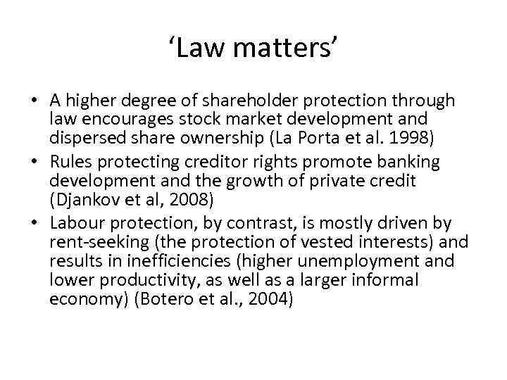 ‘Law matters’ • A higher degree of shareholder protection through law encourages stock market