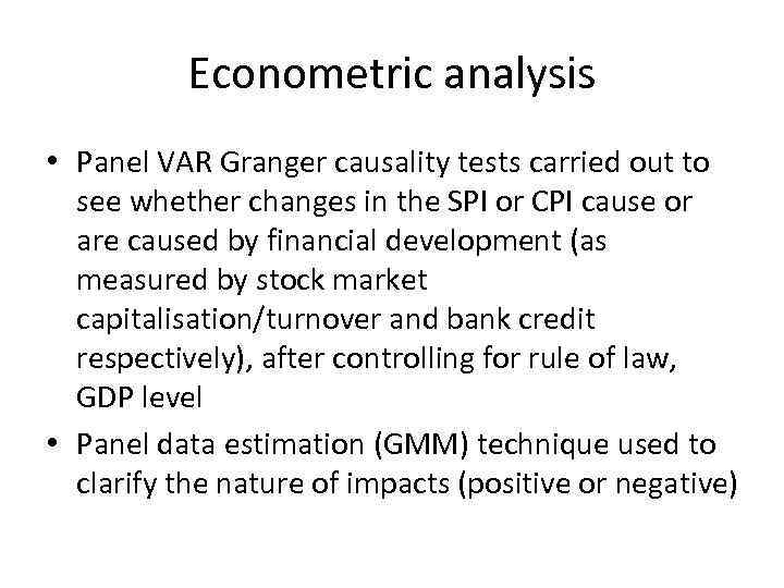 Econometric analysis • Panel VAR Granger causality tests carried out to see whether changes