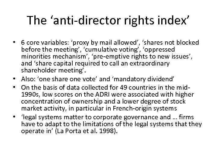 The ‘anti-director rights index’ • 6 core variables: ‘proxy by mail allowed’, ‘shares not