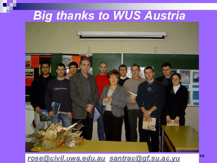 Big thanks to WUS Austria rose@civil. uwa. edu. au, santrac@gf. su. ac. yu 14