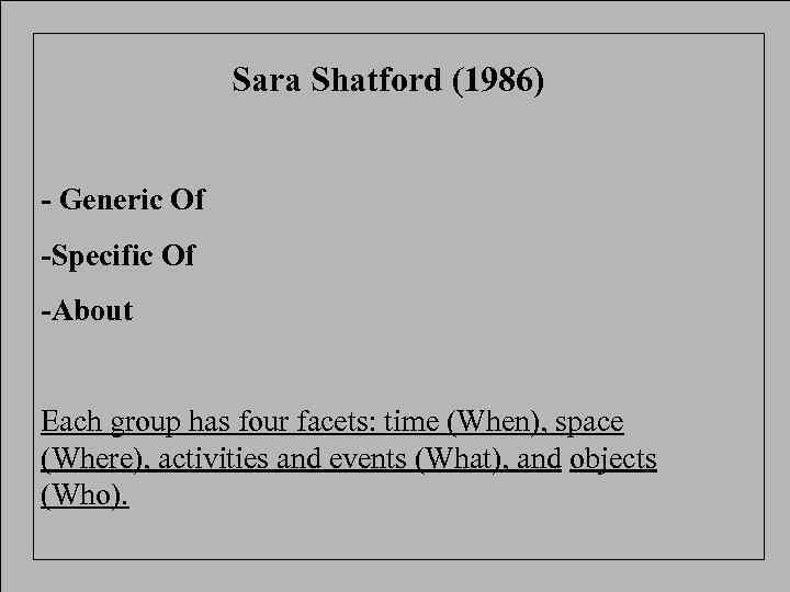 Sara Shatford (1986) - Generic Of -Specific Of -About Each group has four facets: