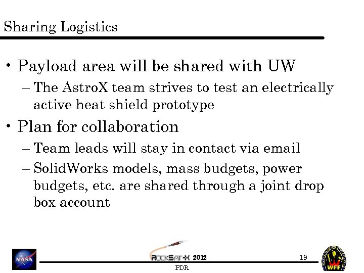 Sharing Logistics • Payload area will be shared with UW – The Astro. X