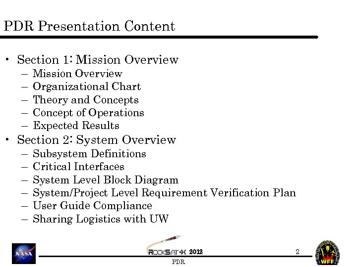 PDR Presentation Content • Section 1: Mission Overview – – – Mission Overview Organizational