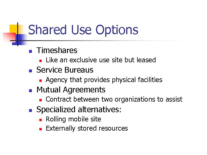 Shared Use Options n Timeshares n n Service Bureaus n n Agency that provides