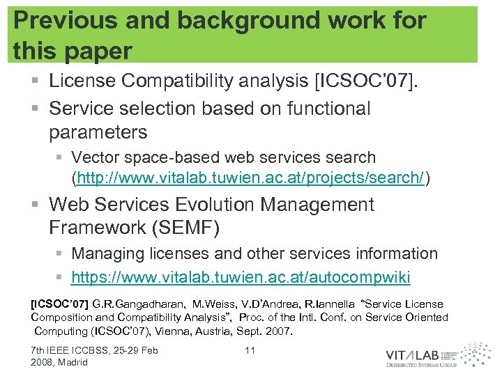 Previous and background work for this paper § License Compatibility analysis [ICSOC’ 07]. §
