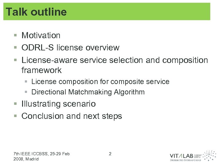 Talk outline § Motivation § ODRL-S license overview § License-aware service selection and composition