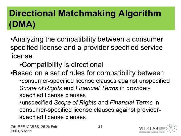 Directional Matchmaking Algorithm (DMA) • Analyzing the compatibility between a consumer specified license and