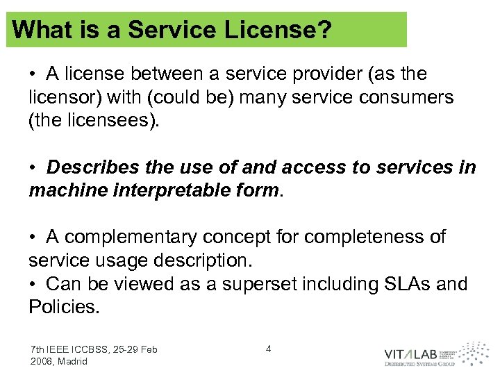 What is a Service License? • A license between a service provider (as the
