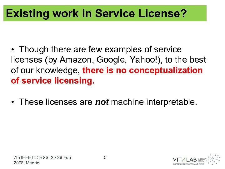 Existing work in Service License? • Though there are few examples of service licenses