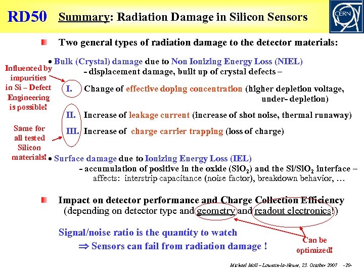 RD 50 Summary: Radiation Damage in Silicon Sensors Two general types of radiation damage