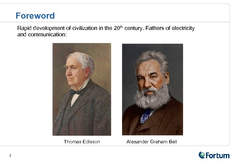 Foreword Rapid development of civilization in the 20 th century. Fathers of electricity and