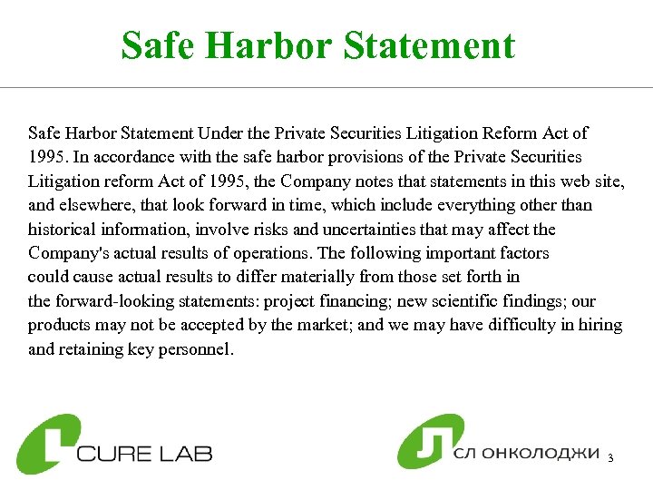 Safe Harbor Statement Under the Private Securities Litigation Reform Act of 1995. In accordance