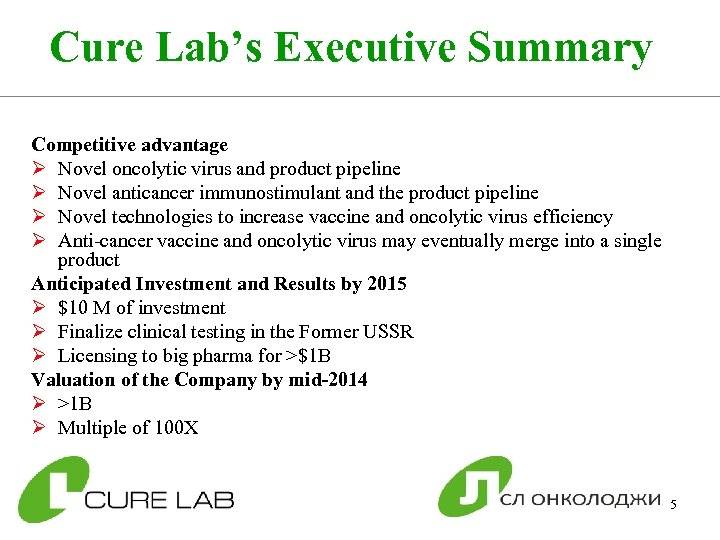 Cure Lab’s Executive Summary Competitive advantage Ø Novel oncolytic virus and product pipeline Ø