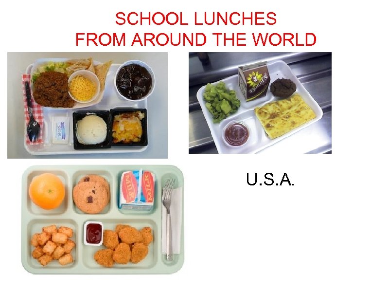 SCHOOL LUNCHES FROM AROUND THE WORLD U. S. A. 