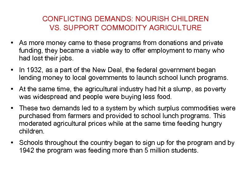 CONFLICTING DEMANDS: NOURISH CHILDREN VS. SUPPORT COMMODITY AGRICULTURE • As more money came to