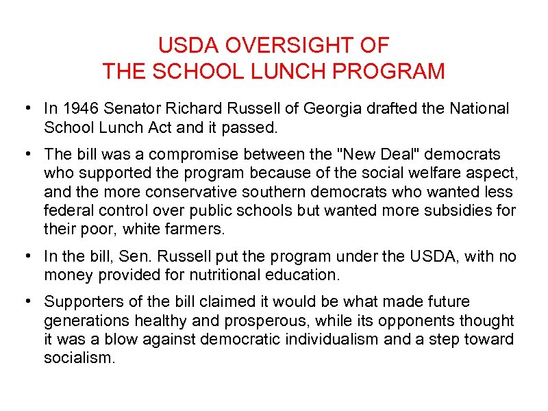 USDA OVERSIGHT OF THE SCHOOL LUNCH PROGRAM • In 1946 Senator Richard Russell of