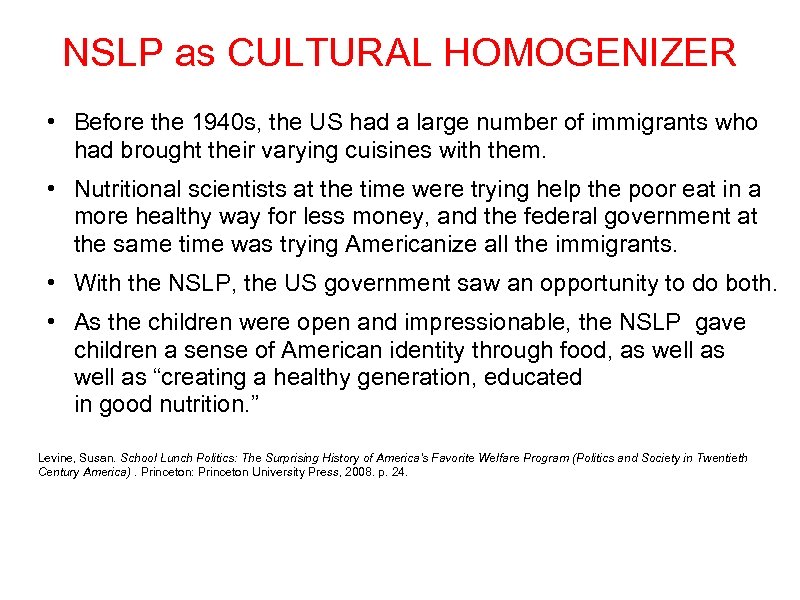 NSLP as CULTURAL HOMOGENIZER • Before the 1940 s, the US had a large