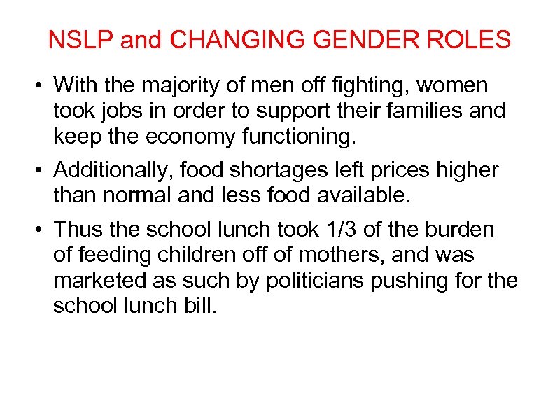 NSLP and CHANGING GENDER ROLES • With the majority of men off fighting, women