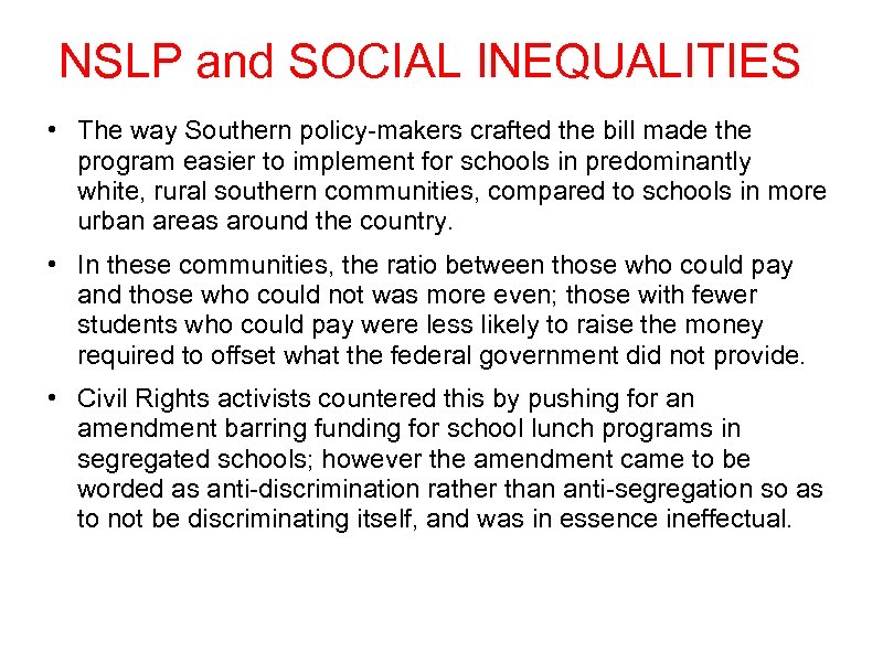NSLP and SOCIAL INEQUALITIES • The way Southern policy-makers crafted the bill made the