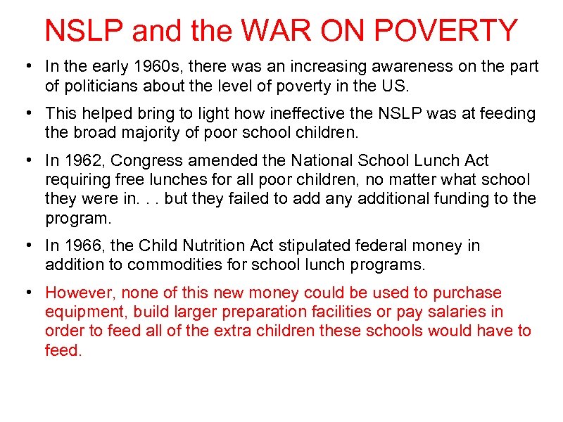 NSLP and the WAR ON POVERTY • In the early 1960 s, there was