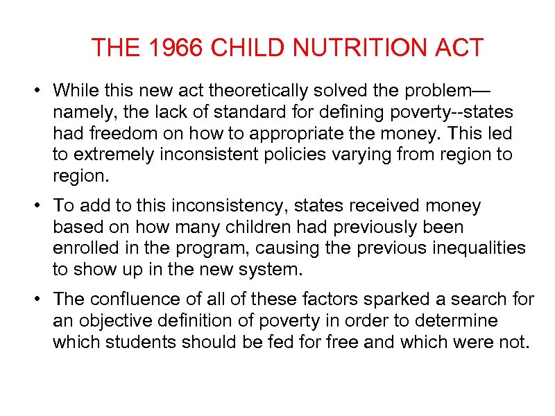 THE 1966 CHILD NUTRITION ACT • While this new act theoretically solved the problem—