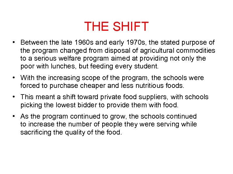 THE SHIFT • Between the late 1960 s and early 1970 s, the stated
