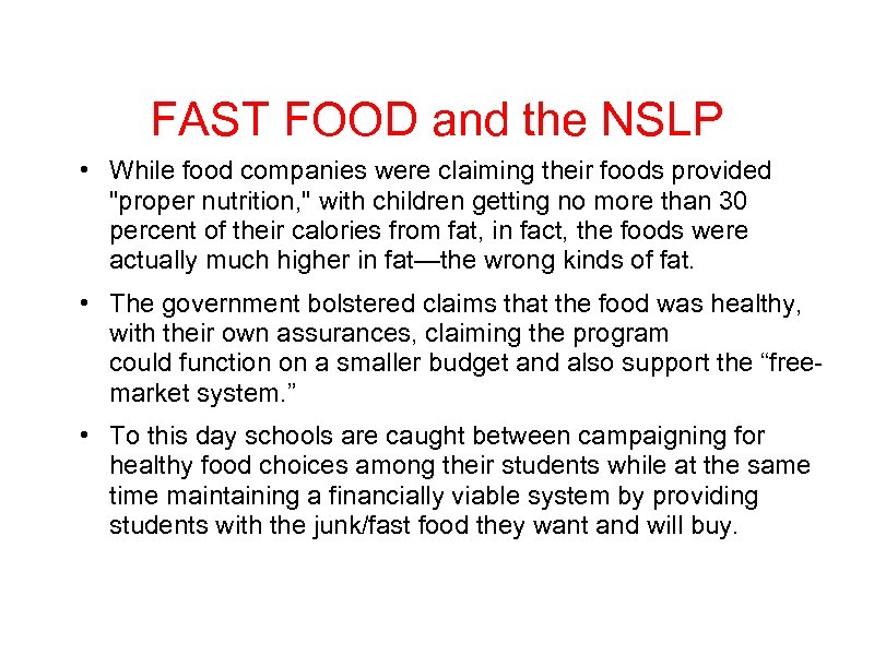 FAST FOOD and the NSLP • While food companies were claiming their foods provided