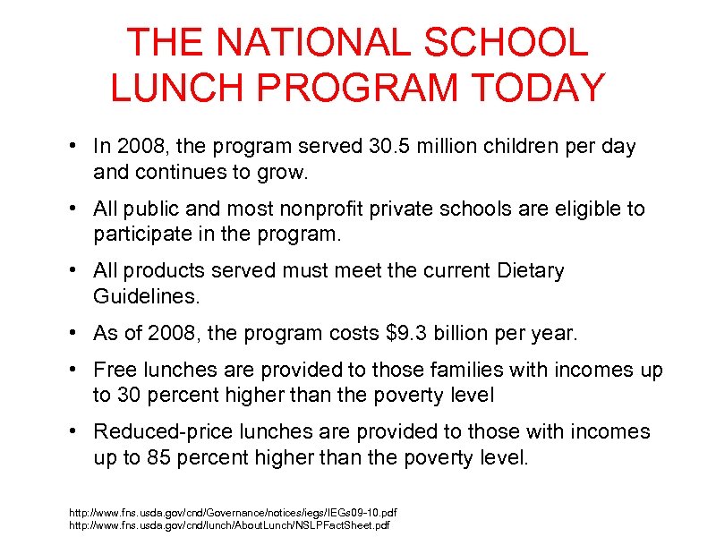 THE NATIONAL SCHOOL LUNCH PROGRAM TODAY • In 2008, the program served 30. 5