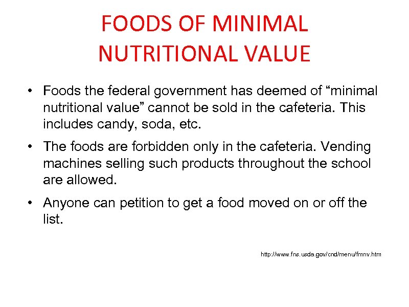 FOODS OF MINIMAL NUTRITIONAL VALUE • Foods the federal government has deemed of “minimal