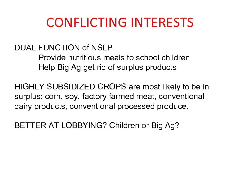 CONFLICTING INTERESTS DUAL FUNCTION of NSLP Provide nutritious meals to school children Help Big