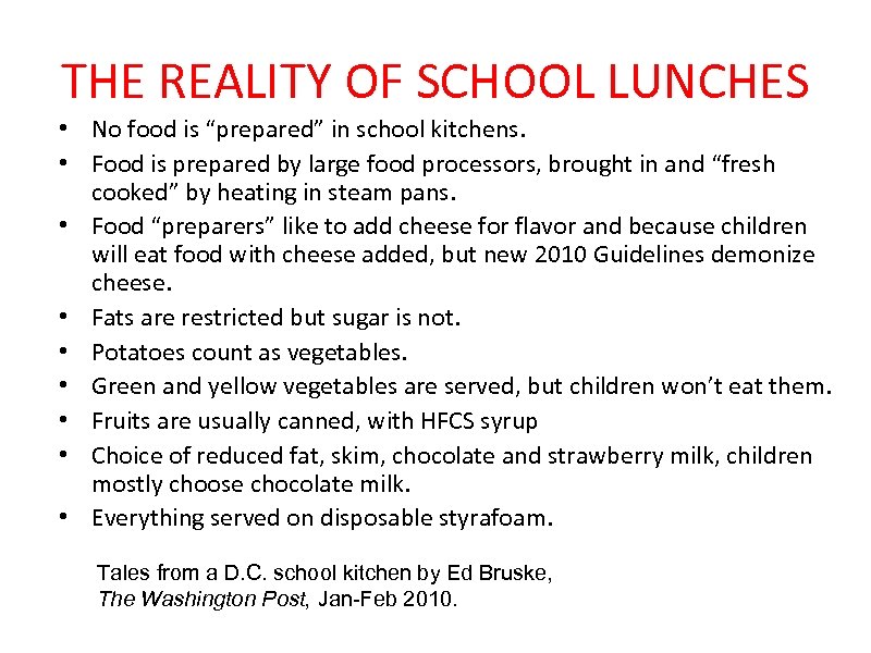 THE REALITY OF SCHOOL LUNCHES • No food is “prepared” in school kitchens. •