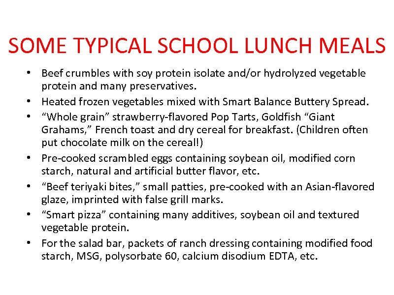 SOME TYPICAL SCHOOL LUNCH MEALS • Beef crumbles with soy protein isolate and/or hydrolyzed
