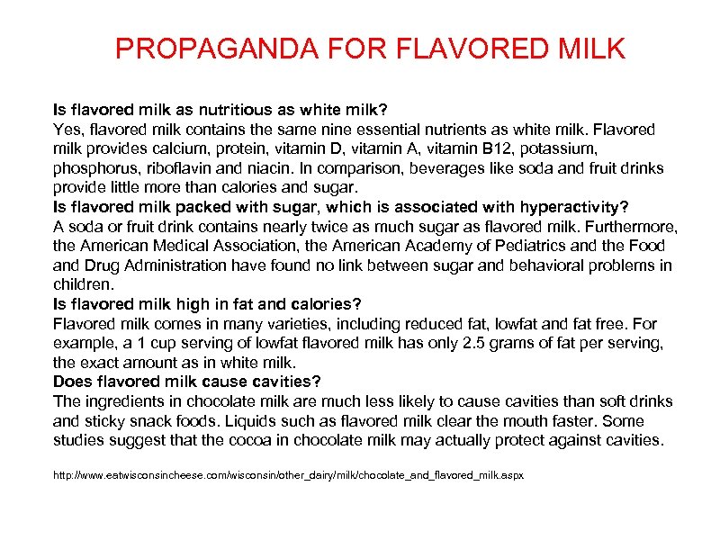 PROPAGANDA FOR FLAVORED MILK Is flavored milk as nutritious as white milk? Yes, flavored