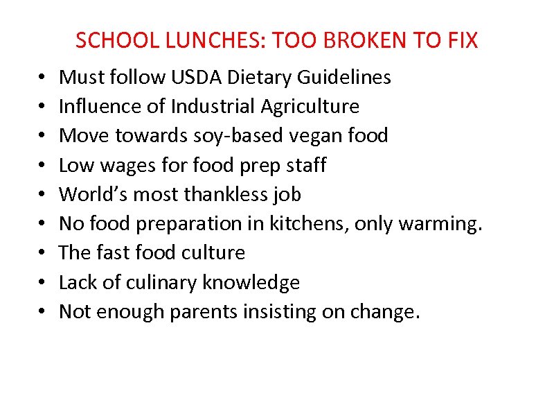SCHOOL LUNCHES: TOO BROKEN TO FIX • • • Must follow USDA Dietary Guidelines