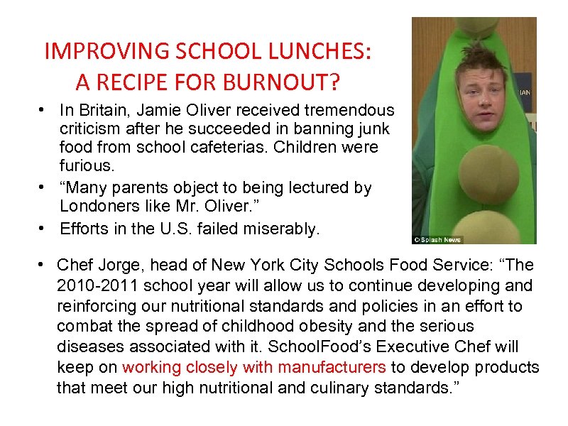 IMPROVING SCHOOL LUNCHES: A RECIPE FOR BURNOUT? • In Britain, Jamie Oliver received tremendous