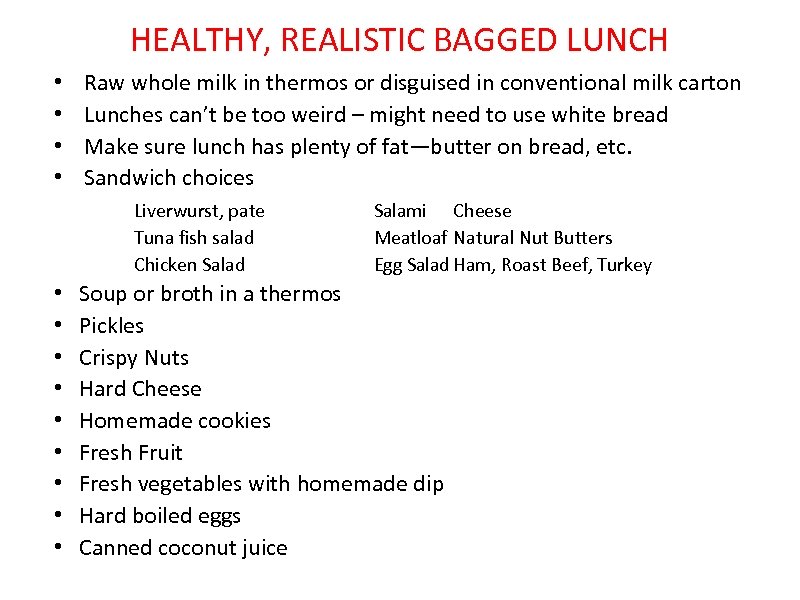 HEALTHY, REALISTIC BAGGED LUNCH • • Raw whole milk in thermos or disguised in