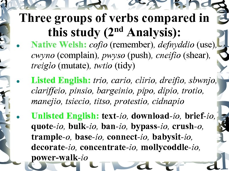Three groups of verbs compared in nd this study (2 Analysis): Native Welsh: cofio