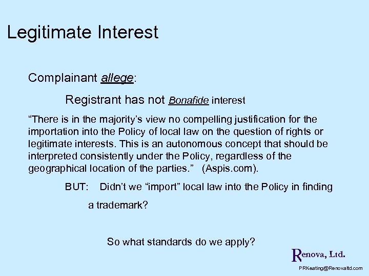 Legitimate Interest Complainant allege: Registrant has not Bonafide interest “There is in the majority’s