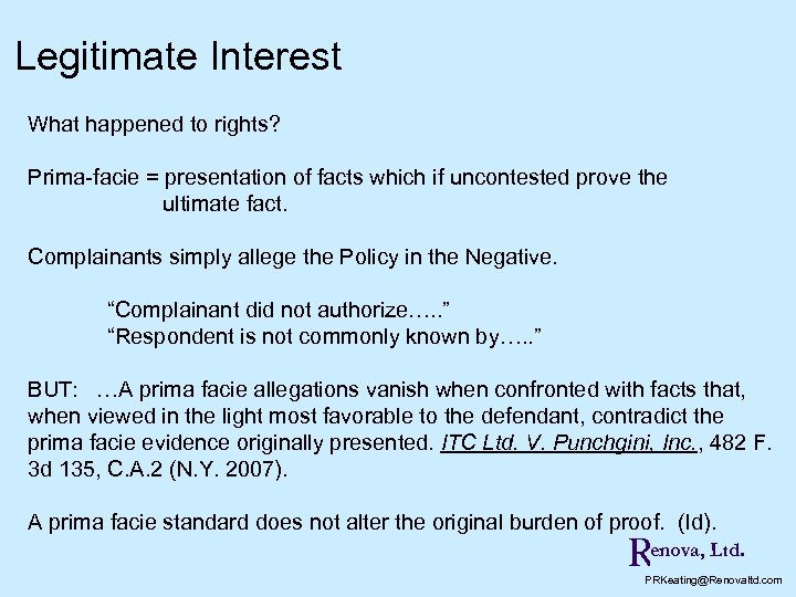 Legitimate Interest What happened to rights? Prima-facie = presentation of facts which if uncontested