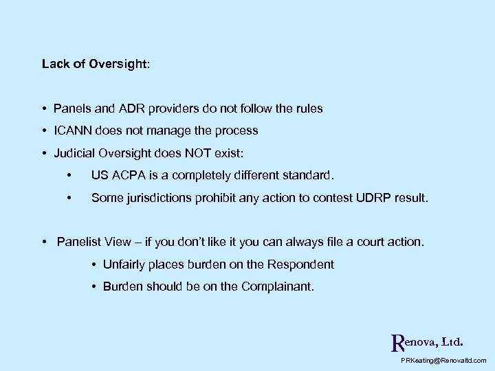 Lack of Oversight: • Panels and ADR providers do not follow the rules •