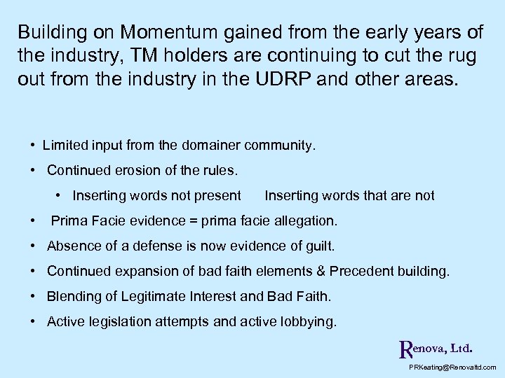 Building on Momentum gained from the early years of the industry, TM holders are