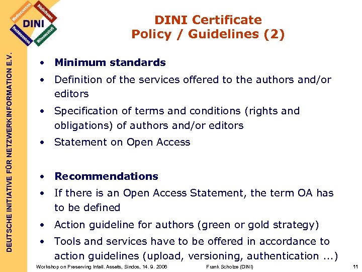 DEUTSCHE INITIATIVE FÜR NETZWERKINFORMATION E. V. DINI Certificate Policy / Guidelines (2) • Minimum