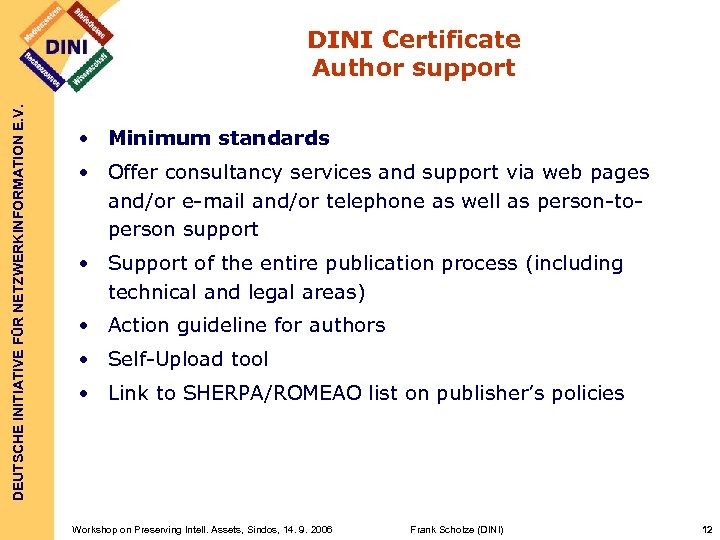 DEUTSCHE INITIATIVE FÜR NETZWERKINFORMATION E. V. DINI Certificate Author support • Minimum standards •