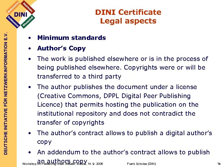 DEUTSCHE INITIATIVE FÜR NETZWERKINFORMATION E. V. DINI Certificate Legal aspects • Minimum standards •