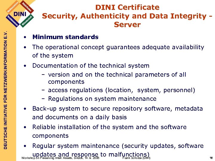 DEUTSCHE INITIATIVE FÜR NETZWERKINFORMATION E. V. DINI Certificate Security, Authenticity and Data Integrity Server