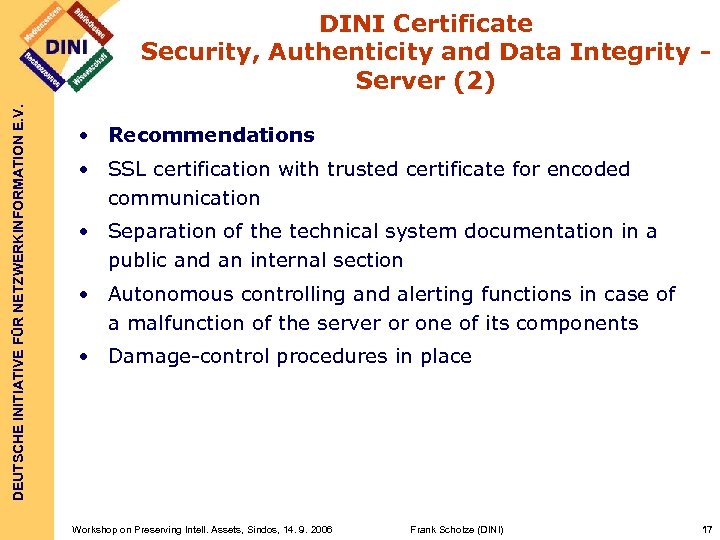 DEUTSCHE INITIATIVE FÜR NETZWERKINFORMATION E. V. DINI Certificate Security, Authenticity and Data Integrity Server
