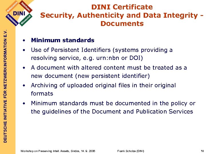 DEUTSCHE INITIATIVE FÜR NETZWERKINFORMATION E. V. DINI Certificate Security, Authenticity and Data Integrity Documents