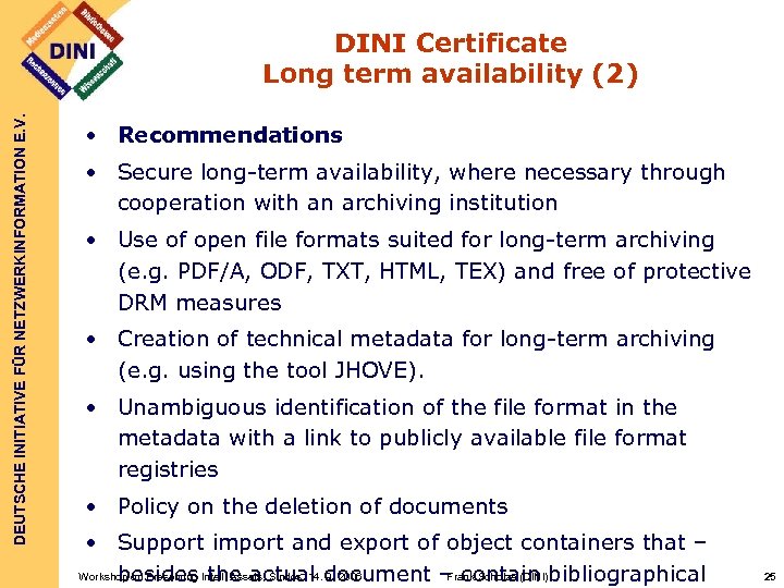 DEUTSCHE INITIATIVE FÜR NETZWERKINFORMATION E. V. DINI Certificate Long term availability (2) • Recommendations