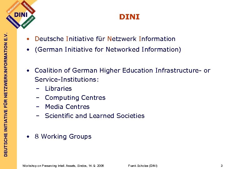 DEUTSCHE INITIATIVE FÜR NETZWERKINFORMATION E. V. DINI • Deutsche Initiative für Netzwerk Information •